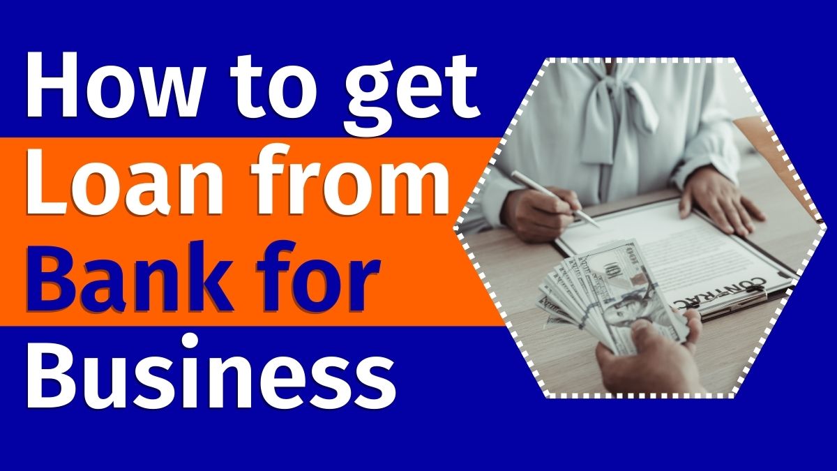 how to get loan from bank for business